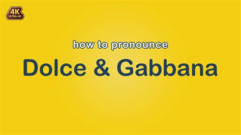 dolce & gabbana pronunciation.